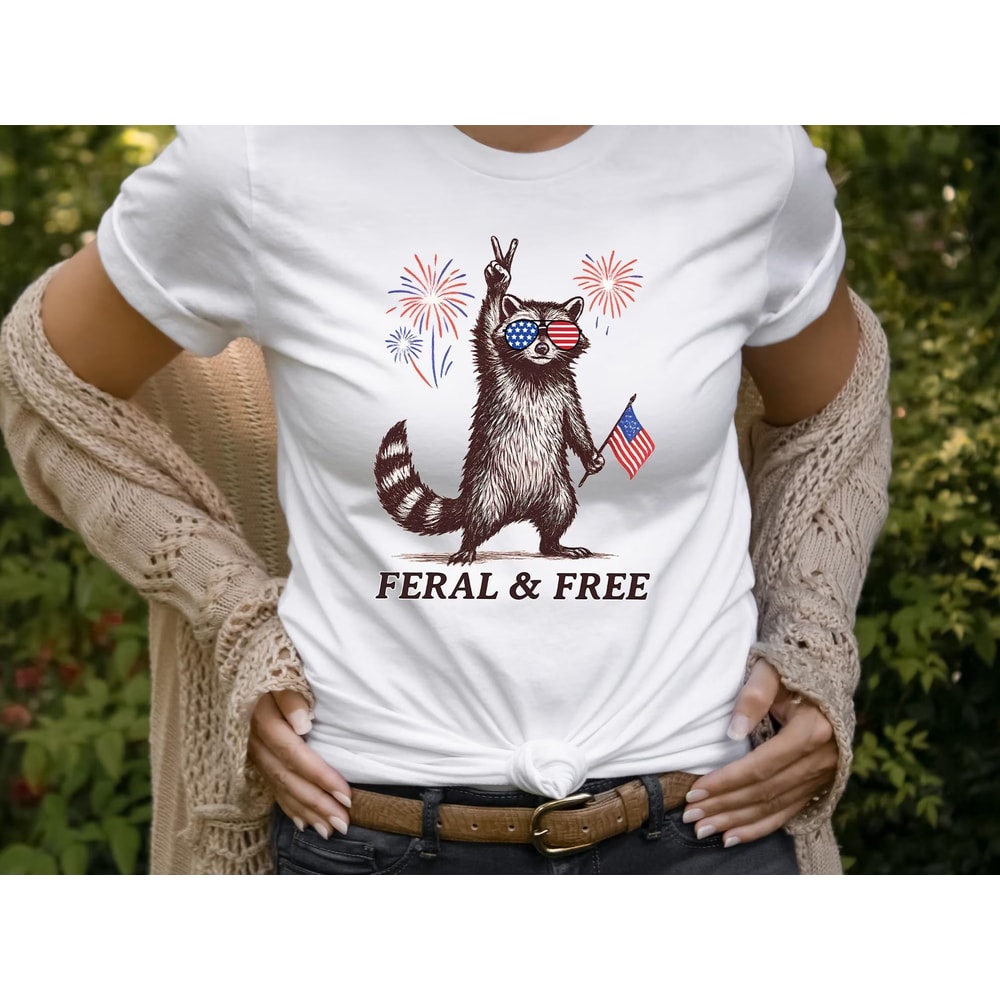 Feral Free Raccoon Tshirtfunny 4th Of July Shirt American Feral Girl Summer Meme Shirt Patriotic I 1
