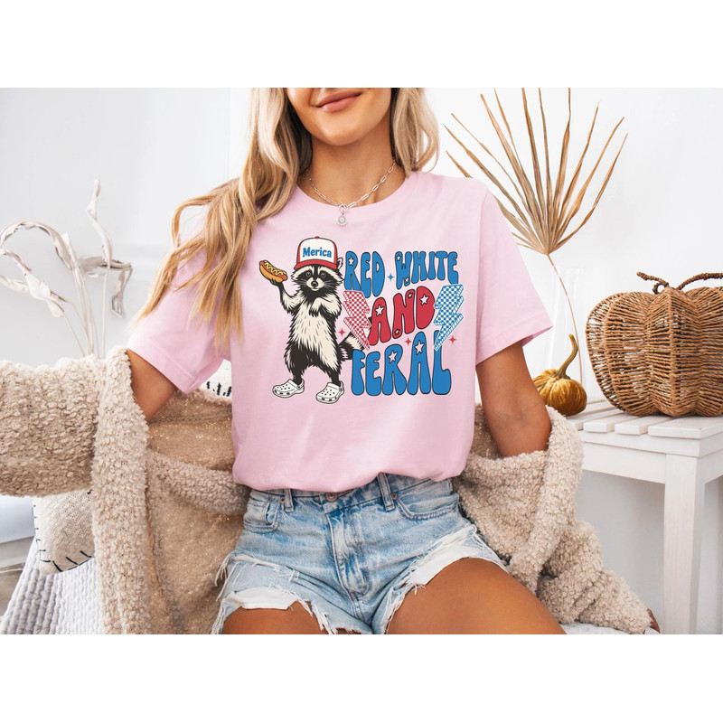 Funny 4th Of July Shirt Feral Raccoon Tee Shirt Feral Girl Red White And Feral Shirt Independence D 1