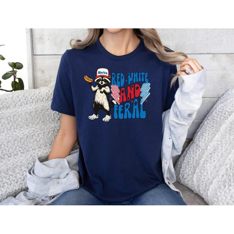 Funny 4th Of July Shirt Feral Raccoon Tee Shirt Feral Girl Red White And Feral Shirt Independence D 2