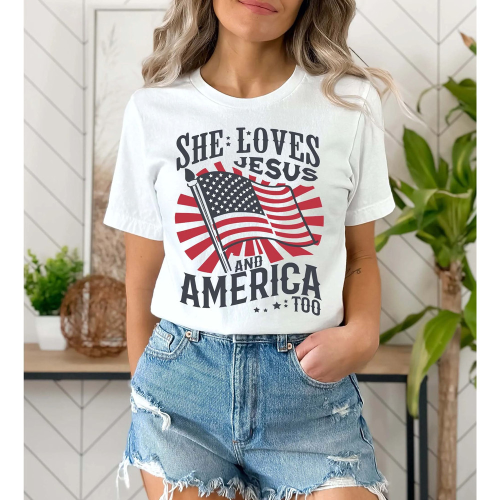 Independence Day Shirt Christian Shirt 4th Of July Shirt She Loves Jesus And America Too Shirt Amer 0