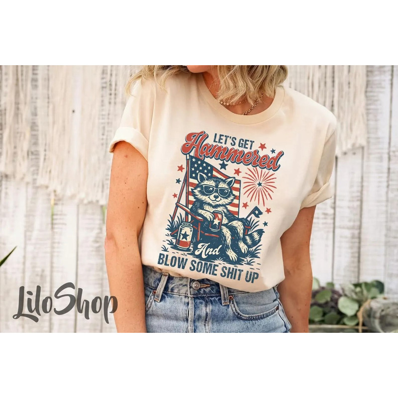 Lets Get Hammered And Blow Some Shit Up 4th Of July Shirt Raccoon 4th Of July Shirt Raccoon Fourth 0