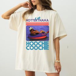 hotter than a hoochie coochie tee, womens summer vacation tshirt, gift music lover tshirt, 90s country music trendy summ