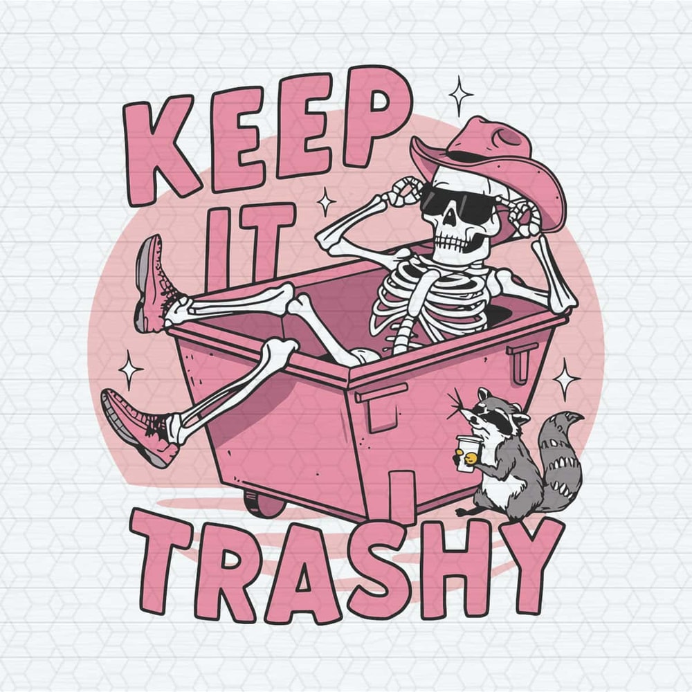 Keep It Trashy Trendy Raccoon Trash SVG.jpg