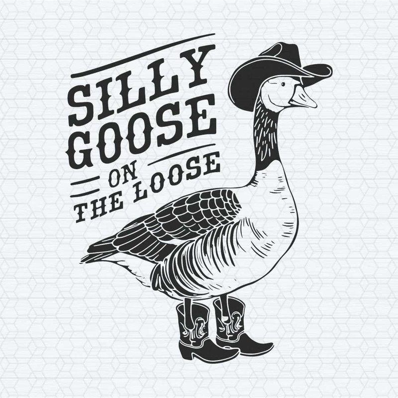 Silly Goose on the Loose Funny Goose SVG.jpg