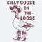 Silly Goose on the Loose Funny Goose Lover Gifts Meme SVG.jpg