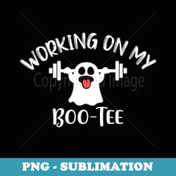 s working on my boo funny halloween ghost gym - stylish sublimation digital download
