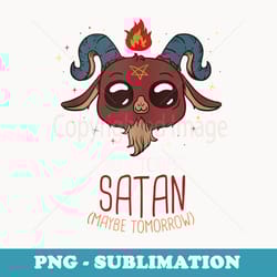 not today satan cute demon gothic satanic devil baphomet - vintage sublimation png download
