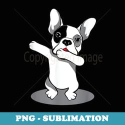 funny dabbing french bulldog pet owner dog lover - creative sublimation png download