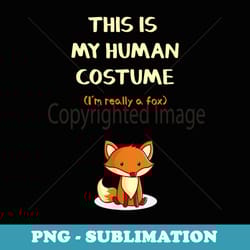 this is my human costume im really a fox - funny
