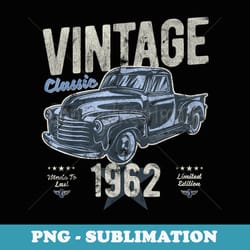 vintage, born 1962, 60th birthday, classic pick up truck - signature sublimation png file
