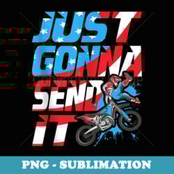 just gonna send it - dirt bike mx biker rider motocross