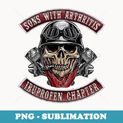 sons with arthritis ibuprofen chapter funny biker skull - aesthetic sublimation digital file