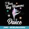 I Teach Tiny Humans To Dance Funny Ballet Dancing Teacher - Signature Sublimation PNG File