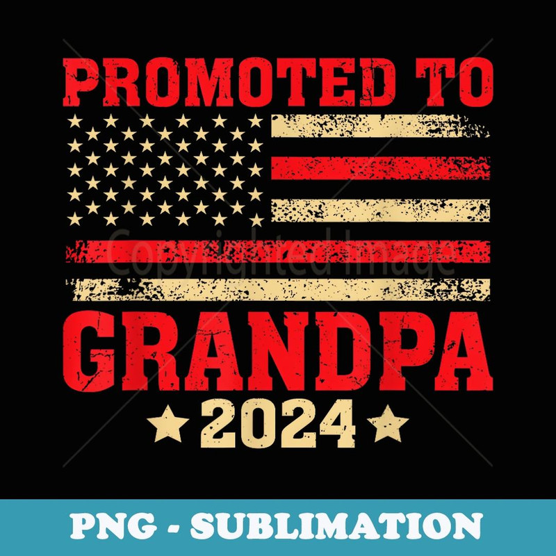 Promoted to Grandpa 2024 First Time Fathers Day New Grandpa - Exclusive Sublimation Digital File