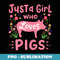 Pig Just A Girl Who Loves Pigs - Exclusive PNG Sublimation Download