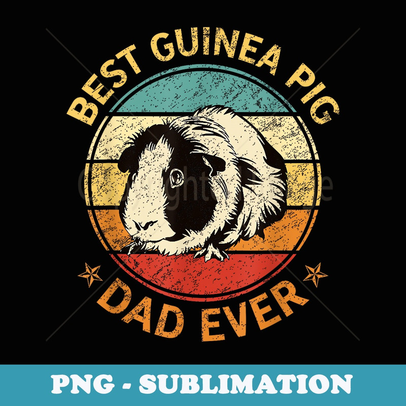 Best Guinea Pig Dad Ever Funny Guinea Pig Daddy Father - Aesthetic Sublimation Digital File