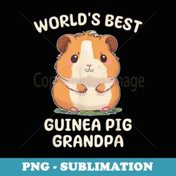 funny world's best guinea pig grandpa granddad - exclusive png sublimation download