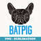 French Bulldog Bat Pig Super Hero T for Her - Unique Sublimation PNG Download