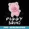 Piggy Squad Cute Farm Animal Lover Adult & Toddler - Elegant Sublimation PNG Download