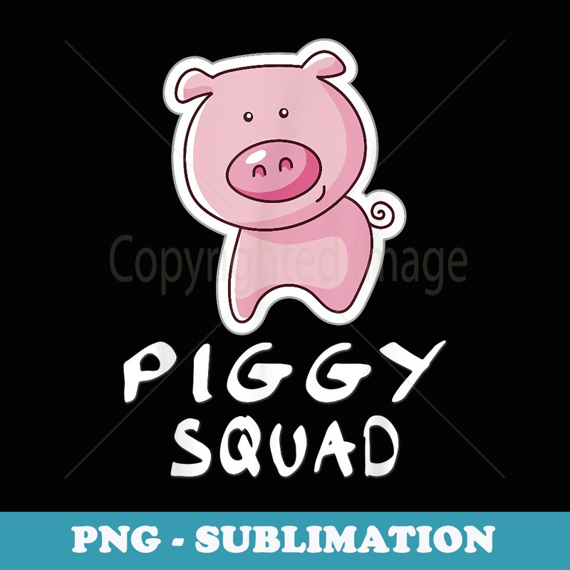 Piggy Squad Cute Farm Animal Lover Adult & Toddler - Elegant Sublimation PNG Download
