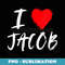 s I Love Jacob Dad Son Husband Boyfriend Grandson Red Heart - Creative Sublimation PNG Download