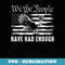 s Vintage American Flag Eagle We The People Have Had Enough - Signature Sublimation PNG File
