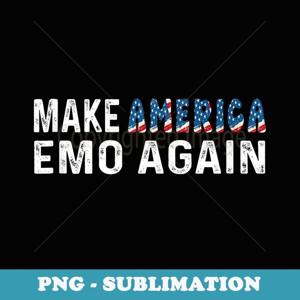MAKE AMERICA EMO AGAIN Funny Emo Day Saying Vintage - Sublimation PNG File