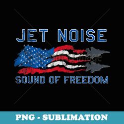 sound of freedom jet noise american us flag - premium sublimation digital download
