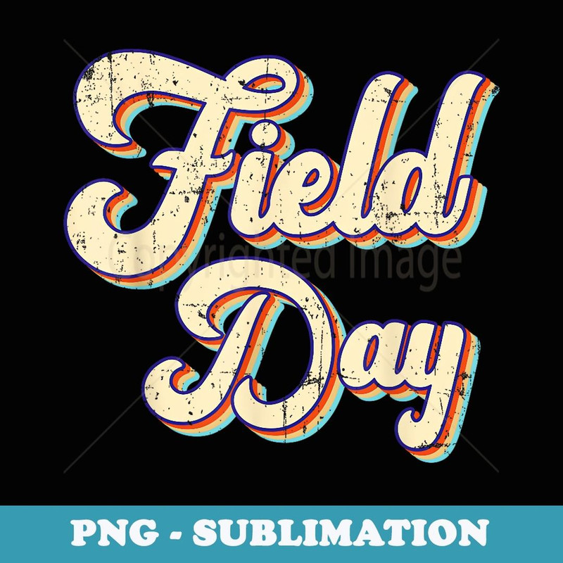 Vintage Field Day For Teachers & kids End Of School - Retro PNG Sublimation Digital Download