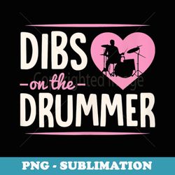 dibs on the drummer funny drummer wife girlfriend husband - premium png sublimation file