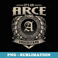 it's an arce thing you wouldn't understand name vintage - modern sublimation png file