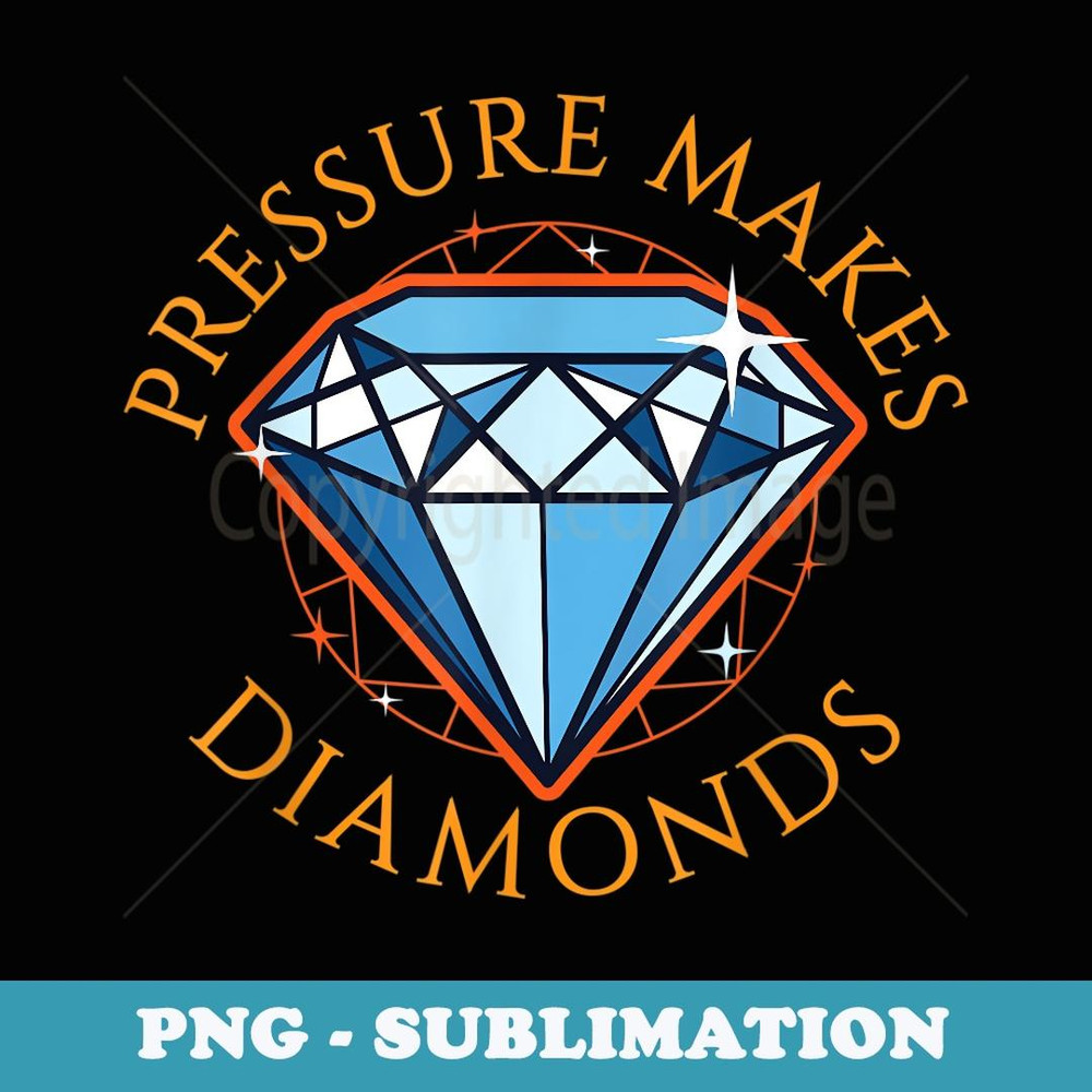 Pressure Makes Diamonds I Precious Jewelry Jewels Luxury - Retro PNG Sublimation Digital Download