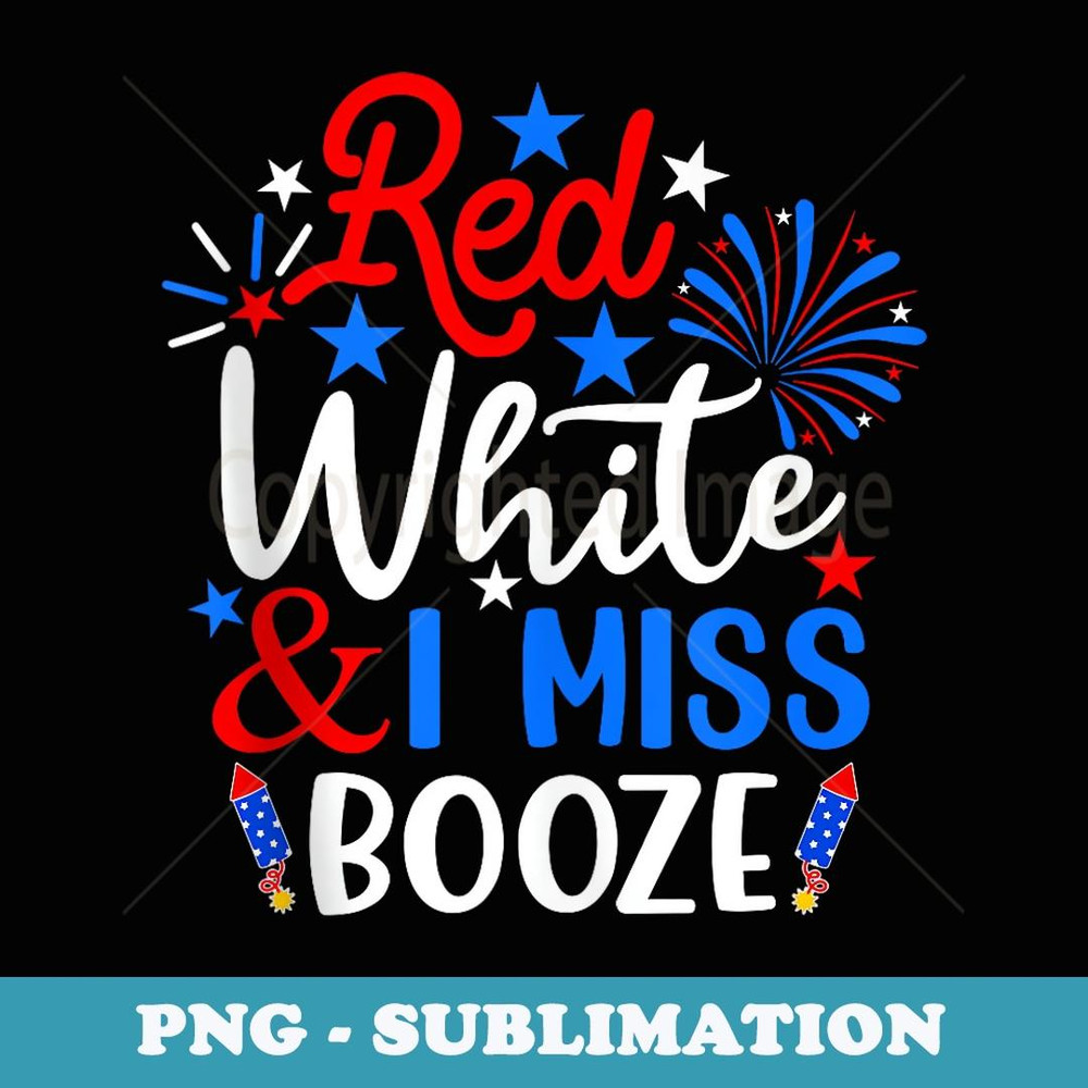 Red White and I Miss Booze Pregnant 4th of July - Vintage Sublimation PNG Download