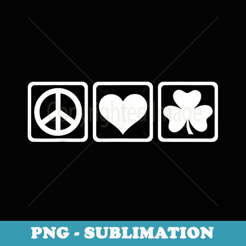 Peace love shamrock - Decorative Sublimation PNG File