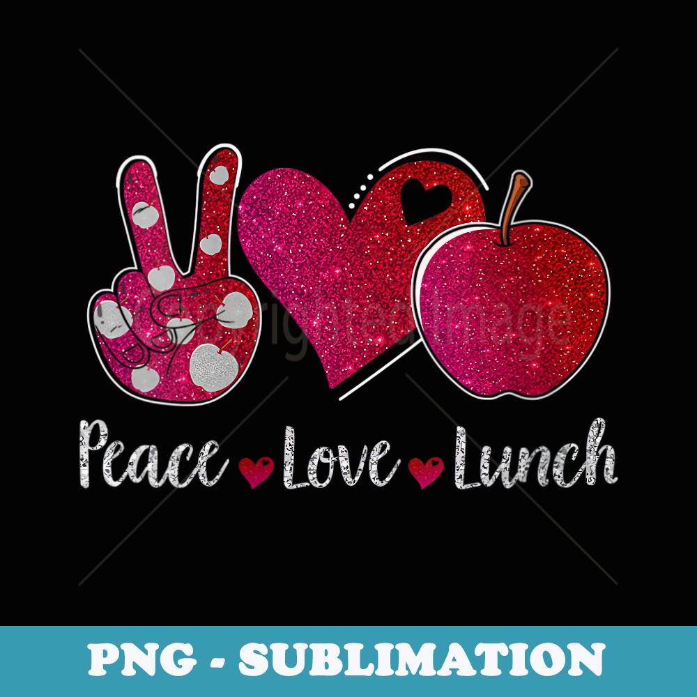 s s Peace Love Lunch Lady Cafeteria Worker - Instant PNG Sublimation Download