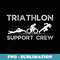 Triathlon Support Crew Family Friend - Signature Sublimation PNG File