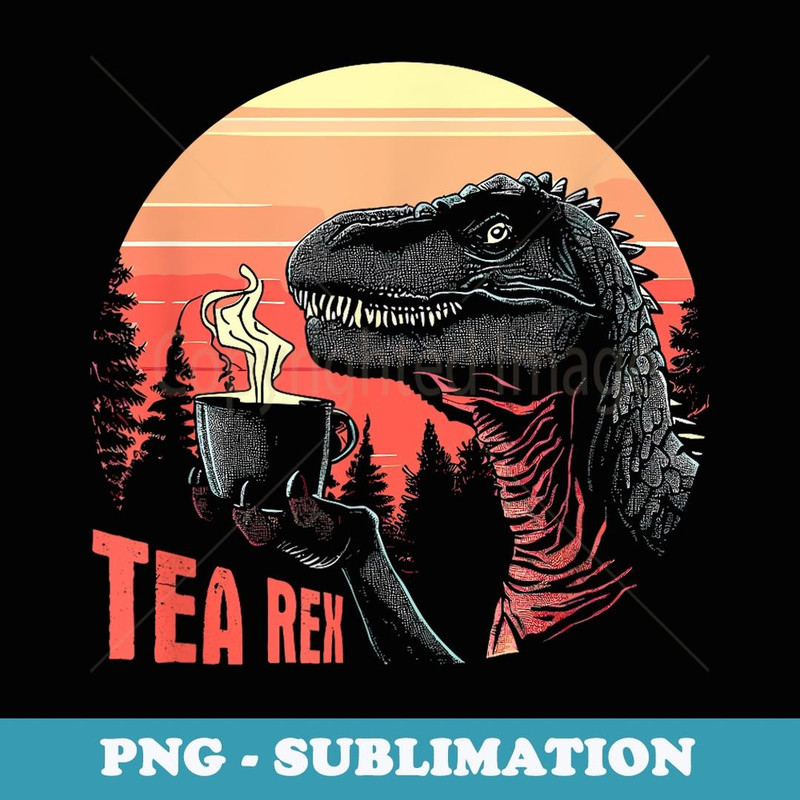 Tea Rex - Funny Vintage Rex Dinosaur Tea Lover Dino Pun - PNG Transparent Sublimation File