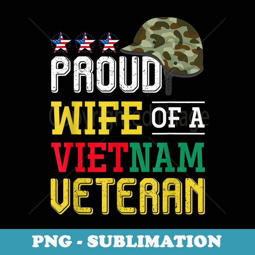 Proud Wife Of A Vietnam Veteran Veterans Day - Vintage Sublimation PNG Download