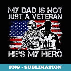 veteran support, military & veteran dad is my hero, us flag - premium png sublimation file