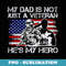 Veteran Support, Military & Veteran Dad Is My Hero, US Flag - Premium PNG Sublimation File