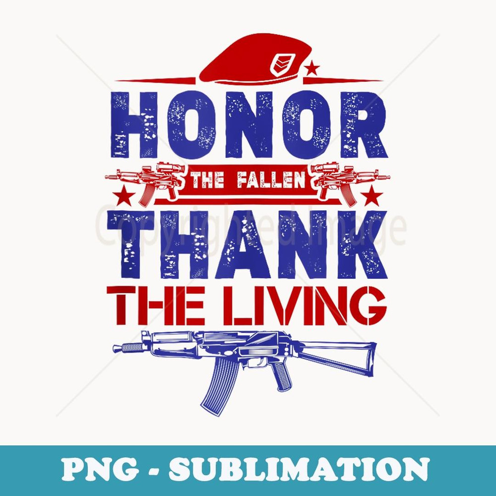 Remember The Fallen Thank The Living Memorial Day - Decorative Sublimation PNG File