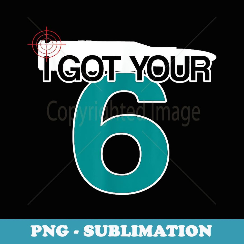 PTSD Awareness I Got Your SIx - Elegant Sublimation PNG Download