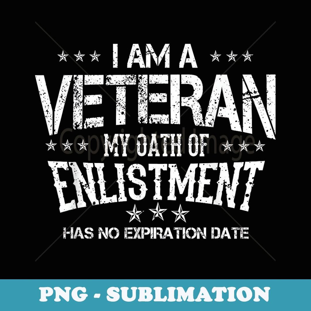 Veteran My Oath Never Expires Funny - Sublimation Digital Download