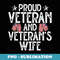Proud Veteran And Veteran's Wife Veteran Female Patriotic - Artistic Sublimation Digital File