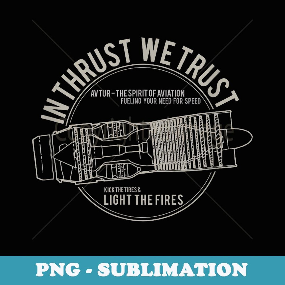 In Thrust We Trust General Aviation Pilot - Instant PNG Sublimation Download