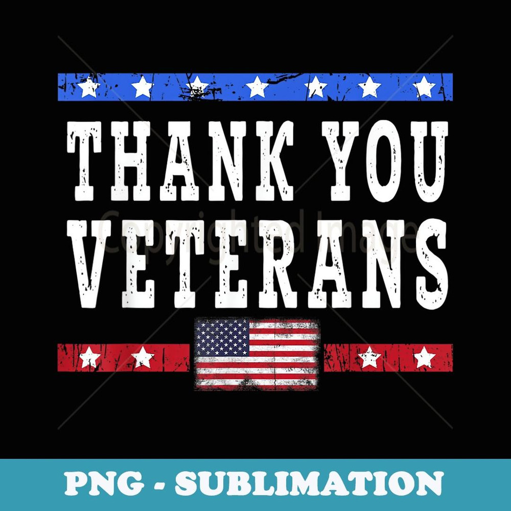 Thank You Veterans Day American Flag Veteran Day For - Special Edition Sublimation PNG File