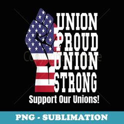 union worker union proud union strong american flag - trendy sublimation digital download
