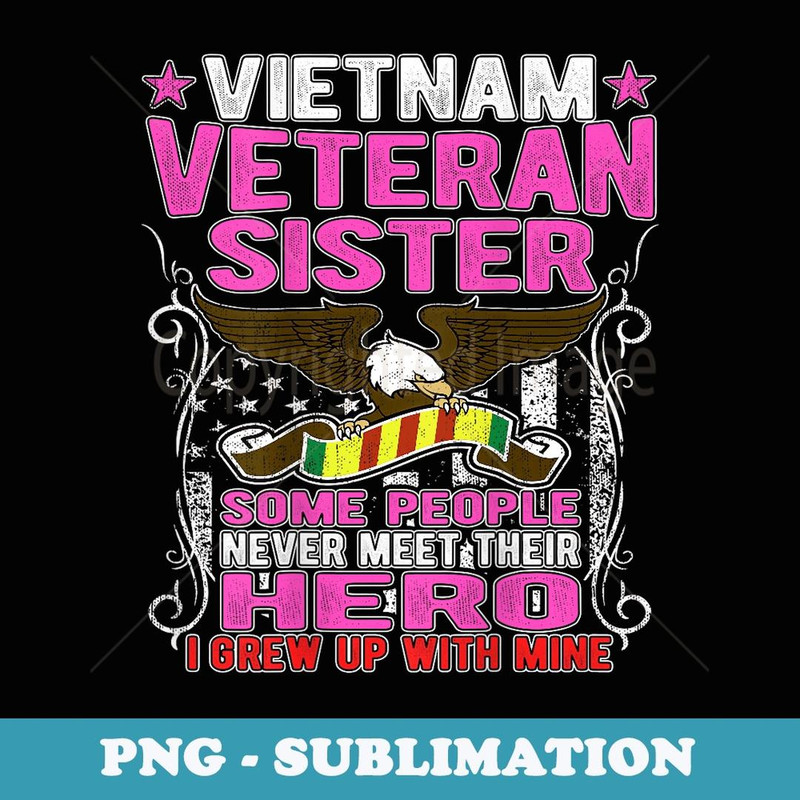 Proud Vietnam Veteran Sister Military Veteran's Sibling - PNG Transparent Sublimation Design