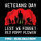 Veterans Day Lest We Forget Red Poppy Flower USA Memorial - Instant PNG Sublimation Download