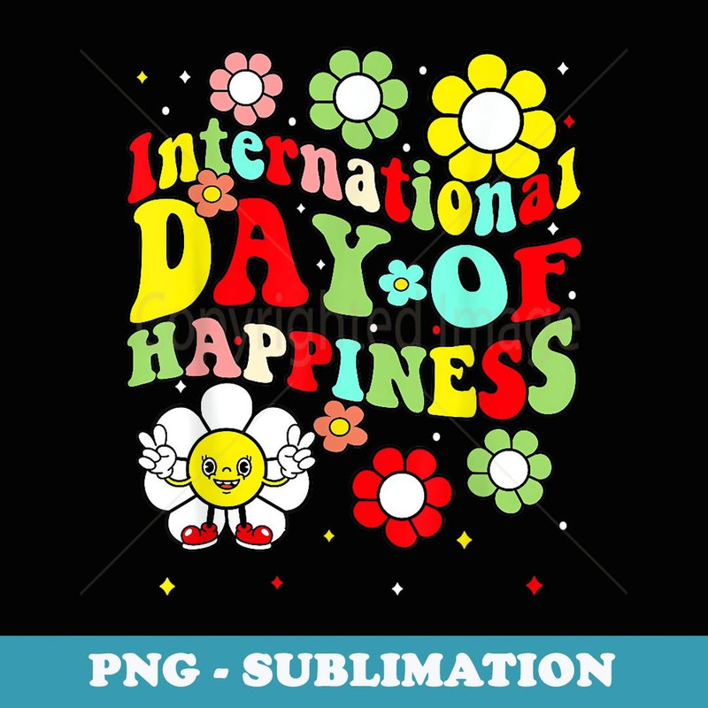 International Day of Happiness 20 march - Signature Sublimation PNG File